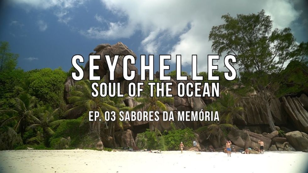 Seychelles lança terceiro episódio da série “Soul of the Ocean”, destacando a história e a gastronomia crioula do arquipélago
